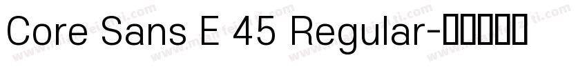 Core Sans E 45 Regular字体转换